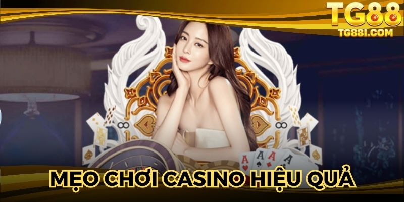Mẹo Chơi Casino Hiệu Quả Cho Hội Viên Cược Thắng Lớn