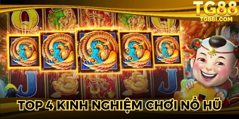 Tổng hợp kinh nghiệm chơi nổ hũ hiệu quả từ chuyên gia